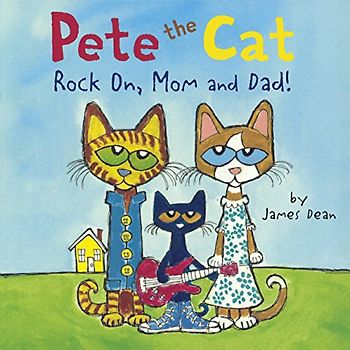 Pete the Cat: Rock On, Mom and Dad!