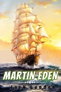 MARTIN EDEN (Annotated)