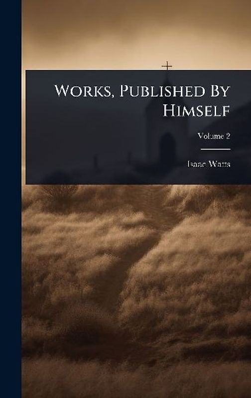 Works, Published By Himself