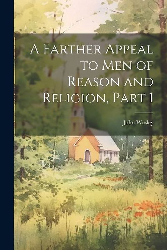 A Farther Appeal to Men of Reason and Religion, Part 1