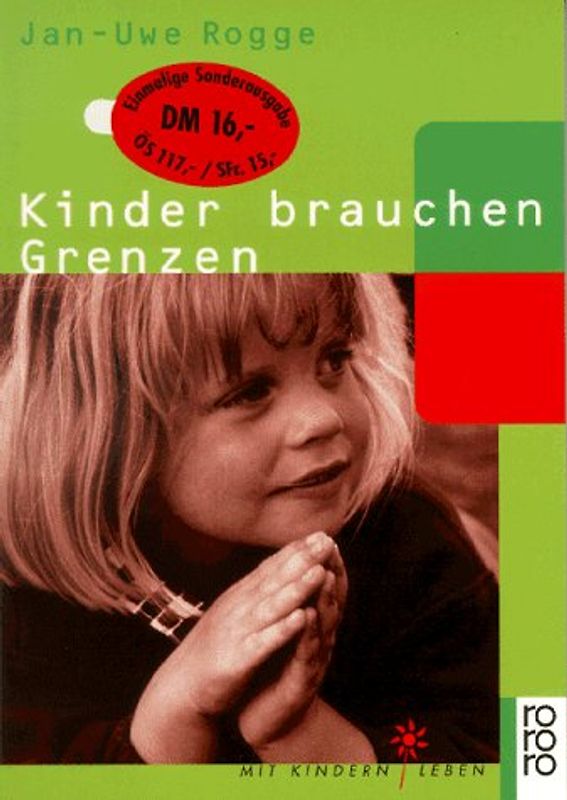 Kinder brauchen Grenzen. (Mit Kindern leben)