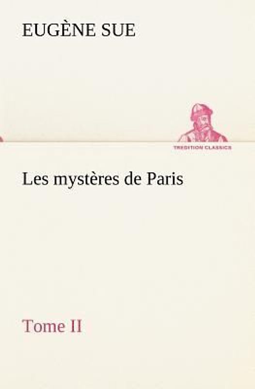 Les mystères de Paris, Tome II
