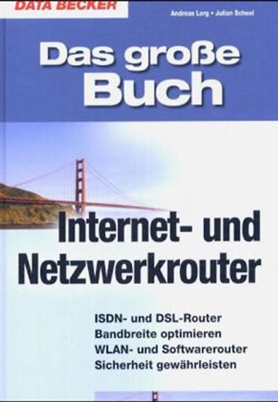 Das große Buch Internet- und Netzwerk-Router - Andreas Lerg