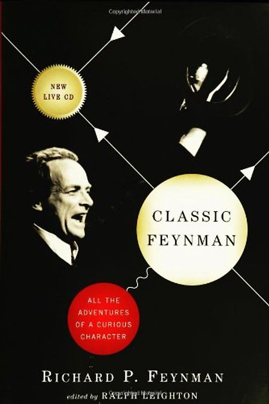 Classic Feynman. Book + CD: All the Adventures of a Curious Character - Richard P. Feynman