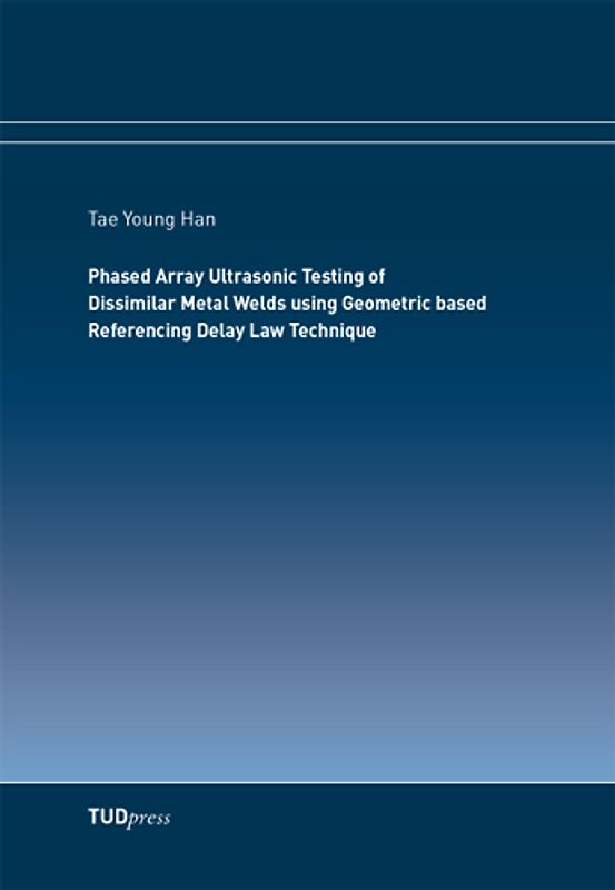 Phased Array Ultrasonic Testing of Dissimilar Metal Welds using Geometric based Referencing Delay Law Technique
