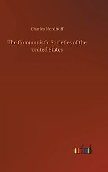 The Communistic Societies of the United States