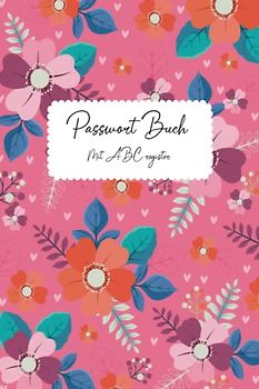 Passwort Buch: Organizer und Manager deiner Passwörter mit ABC Register in 110 Seiten