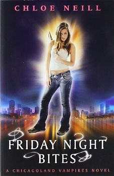 Friday Night Bites: A Chicagoland Vampires Novel, Book 2 (Chicagoland Vampires Series)