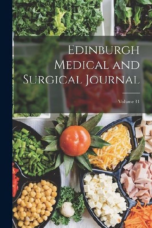 Edinburgh Medical and Surgical Journal; Volume 31