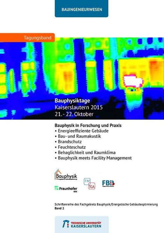 Bauphysiktage Kaiserslautern 2015 - Bauphysik in Forschung und Praxis