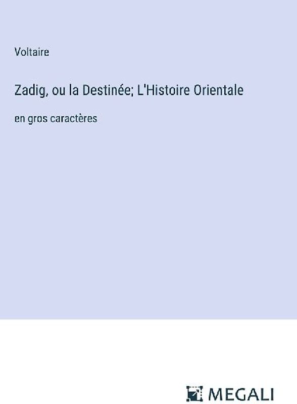 Zadig, ou la Destinée; L'Histoire Orientale