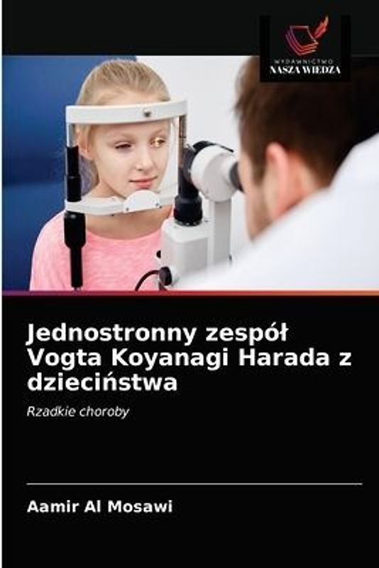 Jednostronny zespó¿ Vogta Koyanagi Harada z dzieci¿stwa