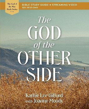 The God of the Other Side Bible Study Guide Plus Streaming Video