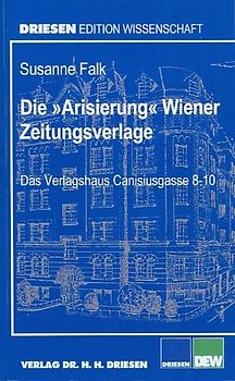 Die "Arisierung" Wiener Zeitungsverlage
