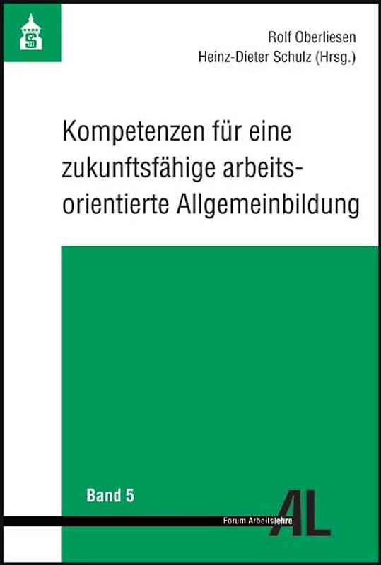 Kompetenzen für eine zukunftsfähige arbeitsorientierte Allgemeinbildung