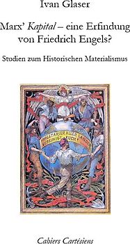 Marx’ "Kapital" – eine Erfindung von Friedrich Engels?