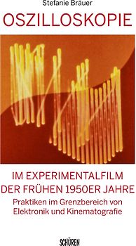 Oszilloskopie im Experimentalfilm der frühen 1950er Jahre