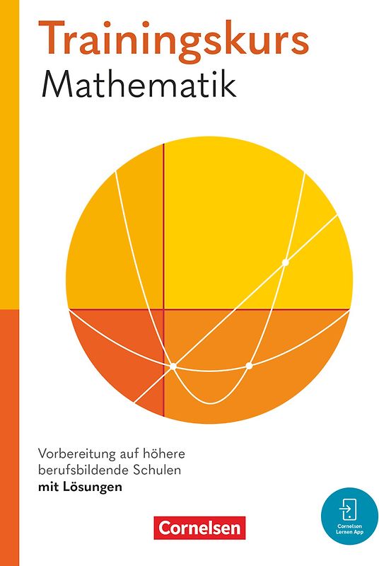 Trainingskurs Mathematik - Vorbereitung auf höhere berufsbildende Schulen - Ausgabe 2024