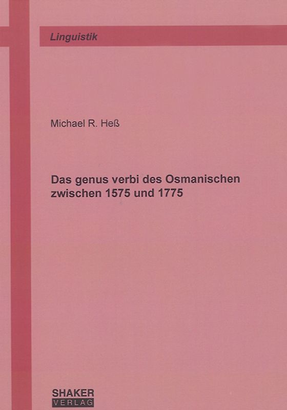 Das genus verbi des Osmanischen zwischen 1575 und 1775