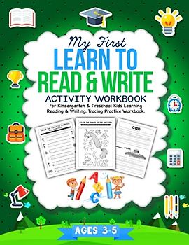My First Learn To Read & Write Activity Workbook: For Kindergarten & Preschool Kids Learning Reading & Writing. Tracing Practice Book. | Ages 3-5 (Learn to Read and Write)