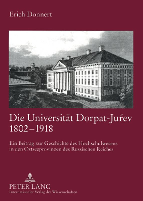 Die Universität Dorpat-Juŕev 1802-1918