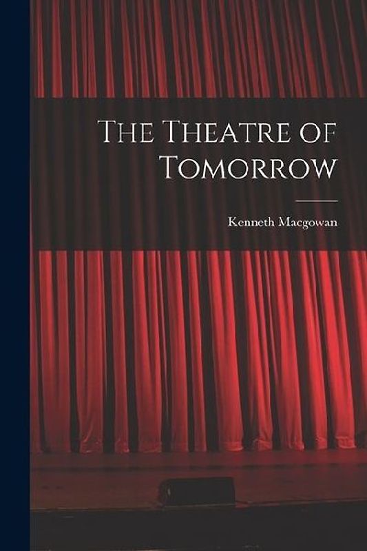 The Theatre of Tomorrow