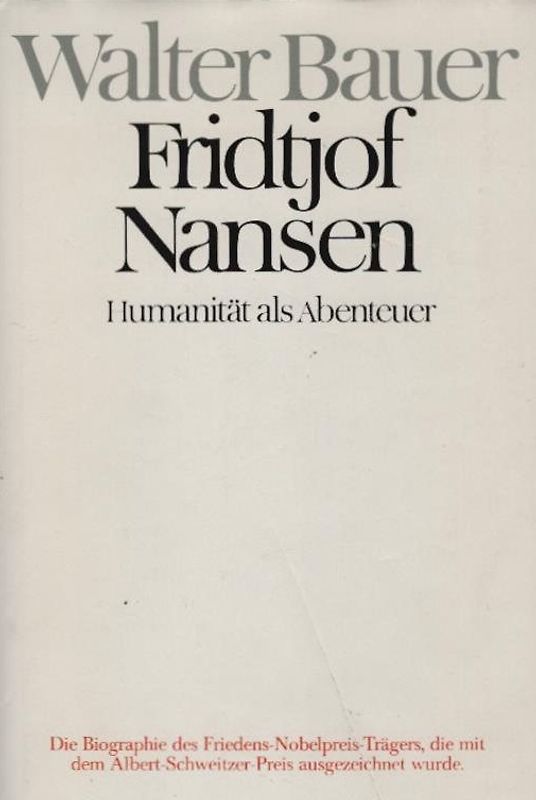 Fridtjof Nansen. Humanität als Abenteuer - Walter Bauer