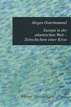 Europa in der atlantischen Welt – Zeitschichten einer Krise