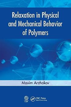 Relaxation in Physical and Mechanical Behavior of Polymers