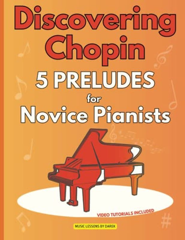 Discovering Chopin | 5 Preludes for Novice Pianists: An Introduction to the World of Chopin's Music | Easy Piano Pieces | Sheet Music for Beginners | ... Music | Piano Lessons | Beginner's Guide