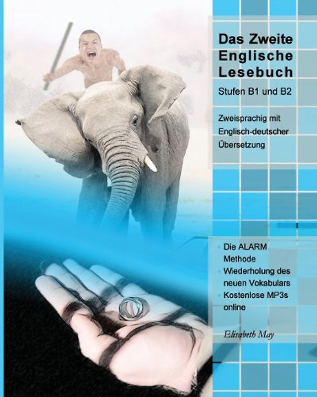 Das Zweite Englische Lesebuch: Stufen B1 und B2 Zweisprachig mit Englisch-deutscher Übersetzung: 4 (Gestufte Englische Lesebücher) - May, Elisabeth
