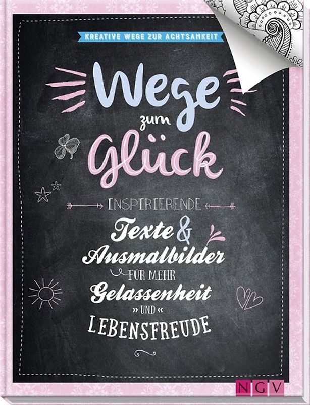 Wege zum Glück - Kreative Wege zur Achtsamkeit