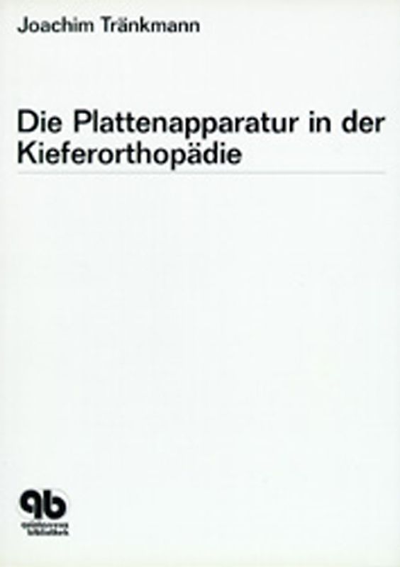 Die Plattenapparatur in der Kieferorthopädie