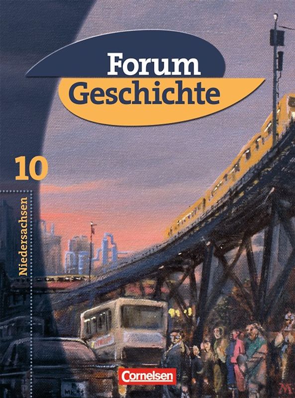 Forum Geschichte - Niedersachsen - Bisherige Ausgabe / 10. Schuljahr - Vom Ende des Zweiten Weltkriegs bis heute