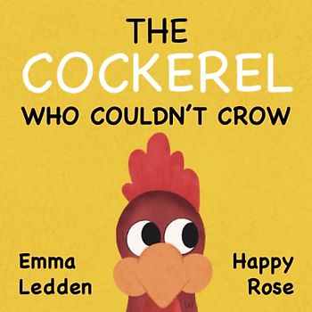The Cockerel Who Couldn’t Crow
