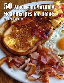 50 American Morning Meal Recipes for Home