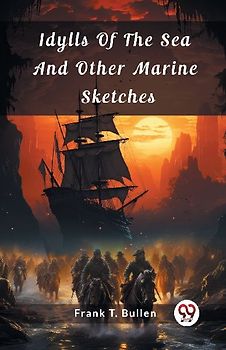 Idylls Of The Sea And Other Marine Sketches
