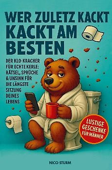 Wer zuletzt kackt, kackt am besten