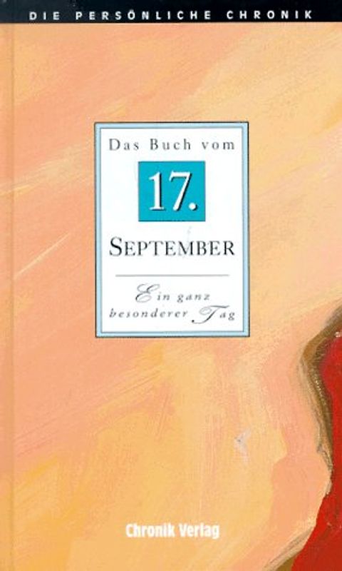 Die persönliche Chronik. 17. September