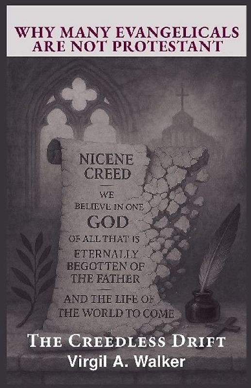 Why many Evangelicals are not Protestant