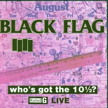 Black Flag - Who'S Got the 10 1/2?