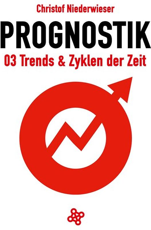Prognostik 03: Trends & Zyklen der Zeit
