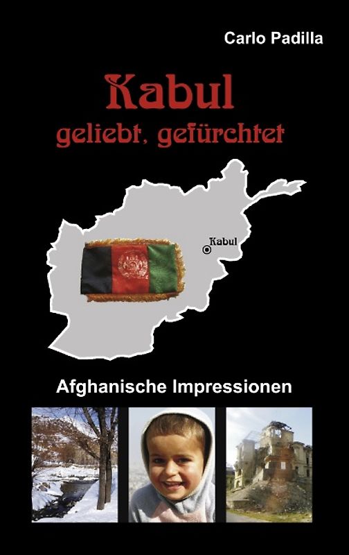 Kabul - geliebt, gefürchtet