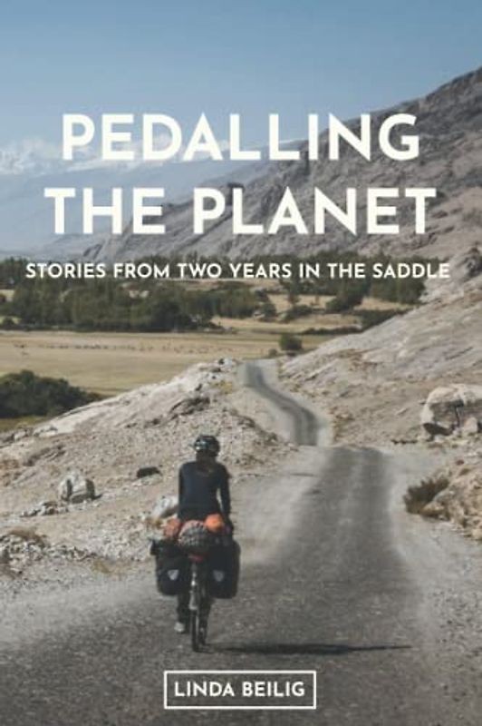 Pedalling the Planet: Stories From Two Years in the Saddle