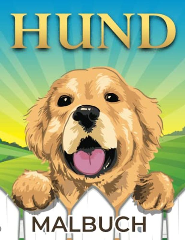 HUND MALBUCH: Ein malbuch für Kinder, die Hunde lieben