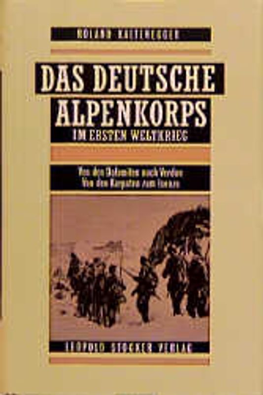 Das Deutsche Alpenkorps im 1. Weltkrieg