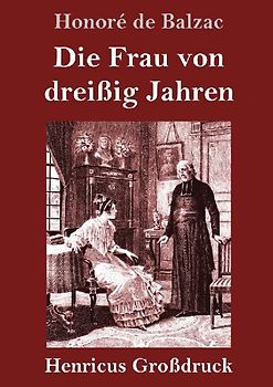 Die Frau von dreißig Jahren (Großdruck)