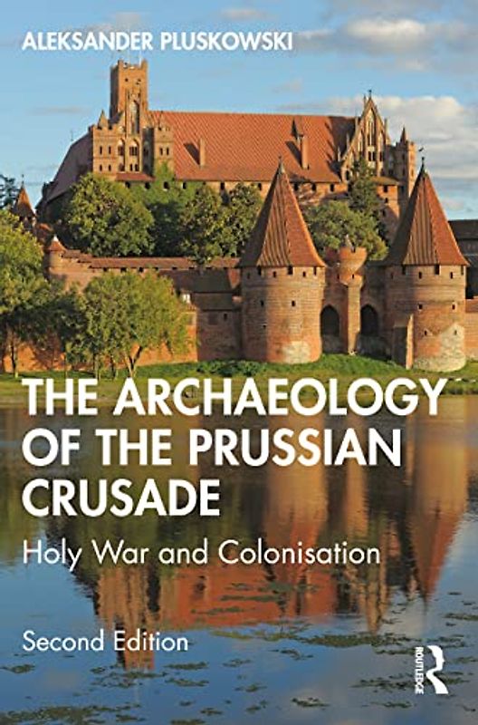 The Archaeology of the Prussian Crusade