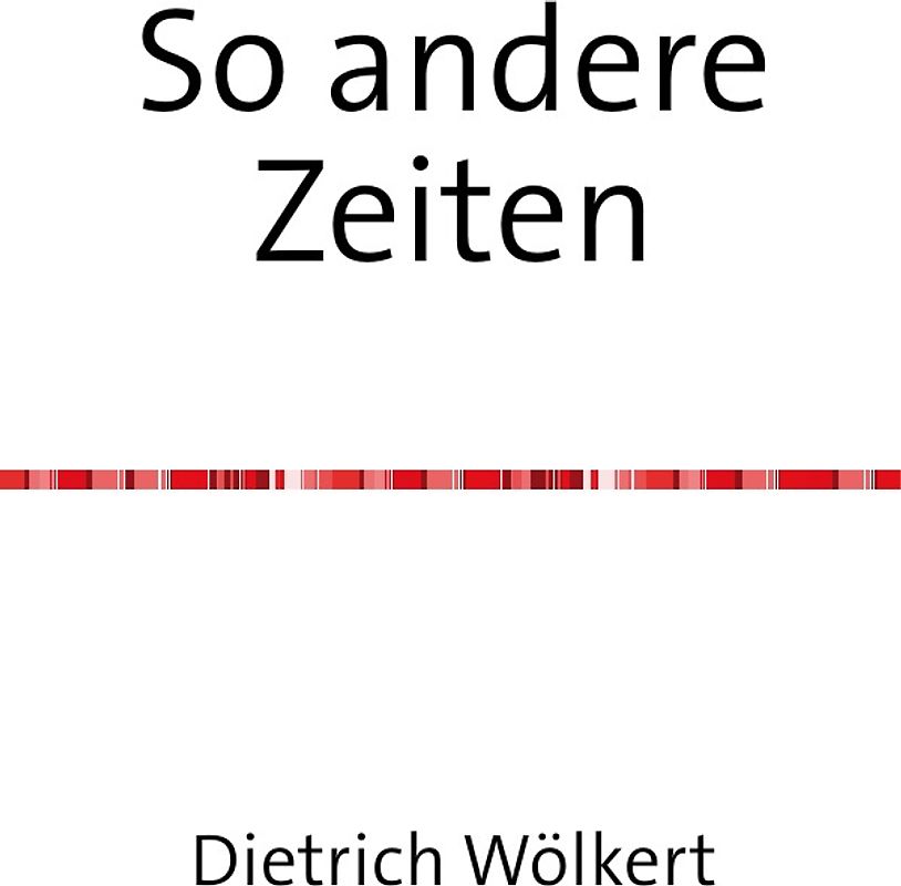So andere Zeiten