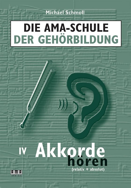 Die AMA-Schule der Gehörbildung. IV. Akkorde hören (relativ + absolut)